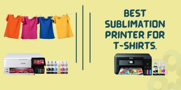 Best Sublimation Printer For T-Shirts | For Dark & Cotton