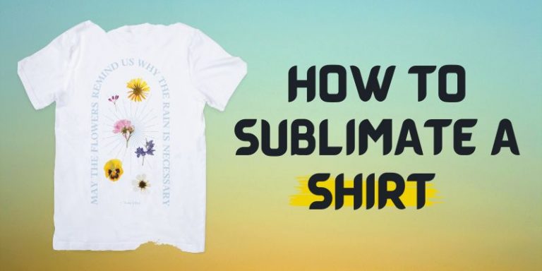How To Sublimate A Shirt Using Heat Press (With Pictures)