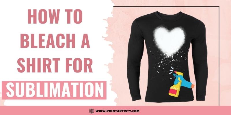 how to bleach a shirt for sublimation
