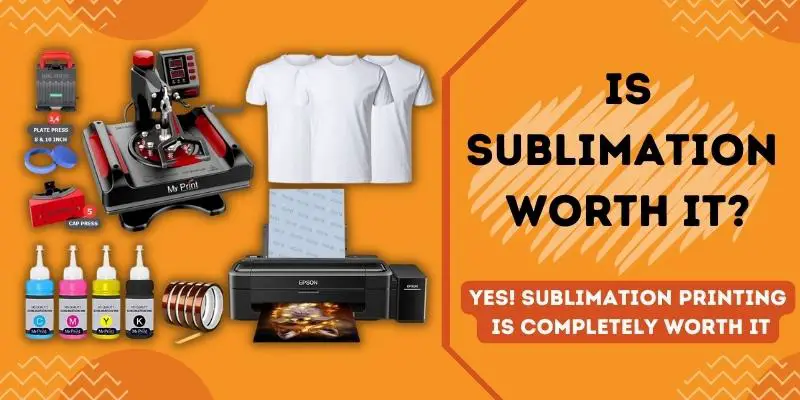 Is Sublimation  Worth It?