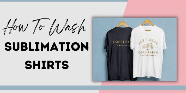 How To Wash Sublimation Shirts With Washing Instructions