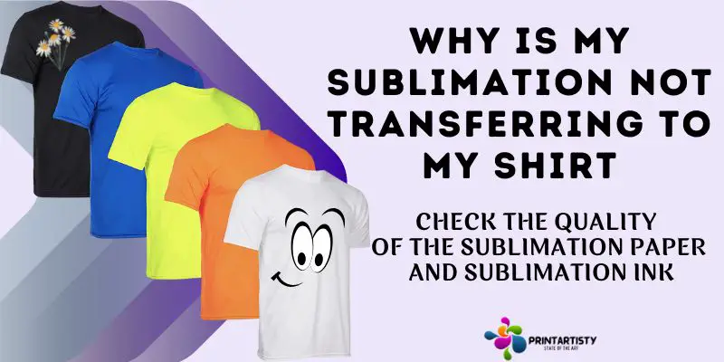 check the quality of the sublimation paper and sublimation ink