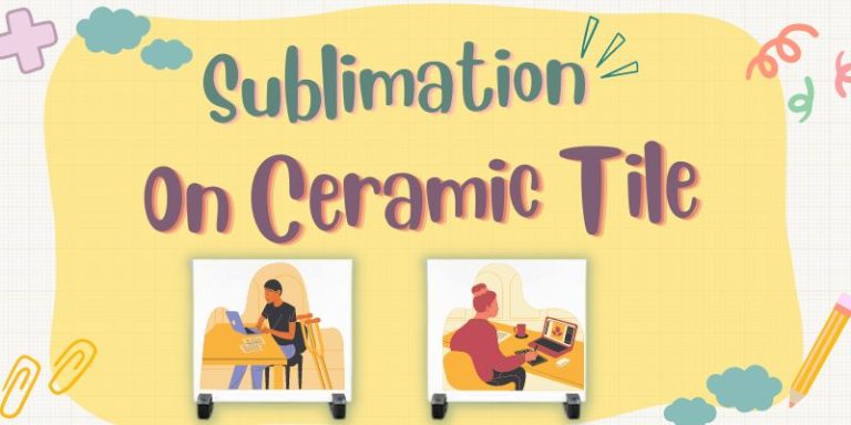 How To Do Sublimation On Ceramic Tile Using Laminate