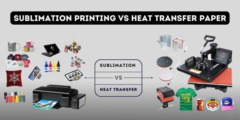 Sublimation Printing Vs Heat transfer Paper