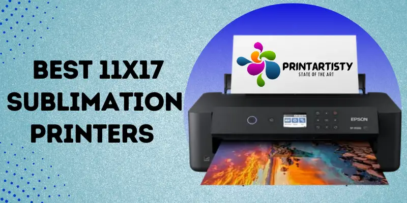 best 11x17 sublimation printers 