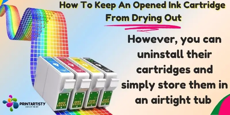 How To Keep An Opened Ink Cartridge From Drying Out