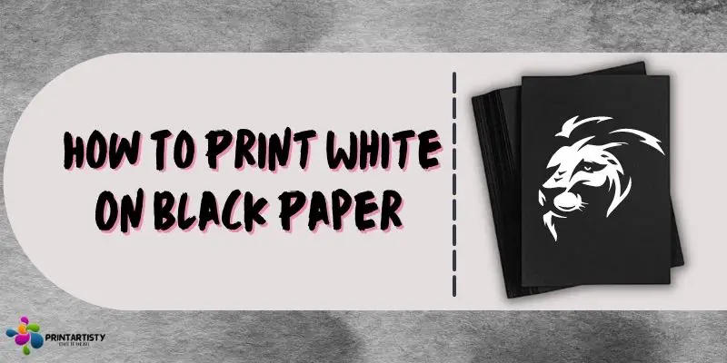 How to print white ink on black paper