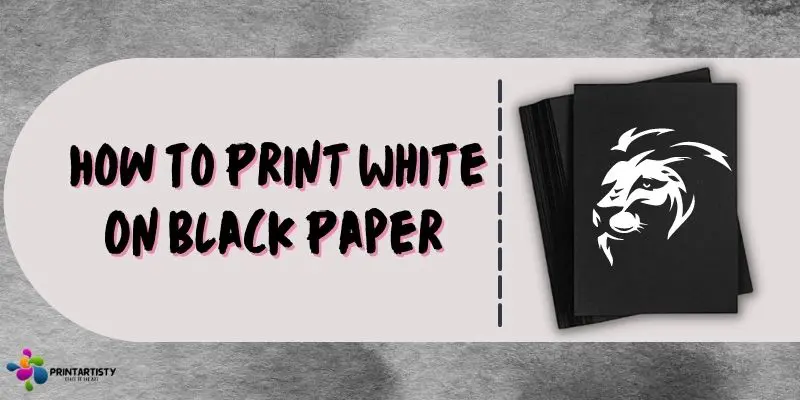 How To Print White Ink On Black Paper & Cardstock At Home