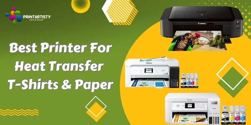 Best Printer For Heat Transfer T-Shirts & Paper