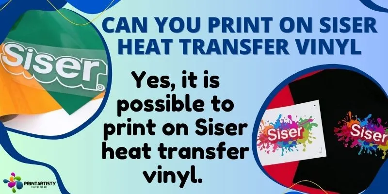 Can You Print On Siser Heat Transfer Vinyl