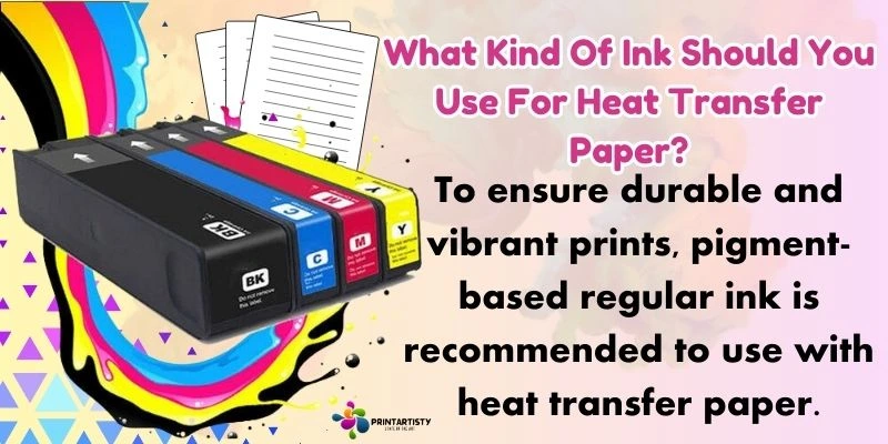 What Kind Of Ink Should You Use For Heat Transfer Paper