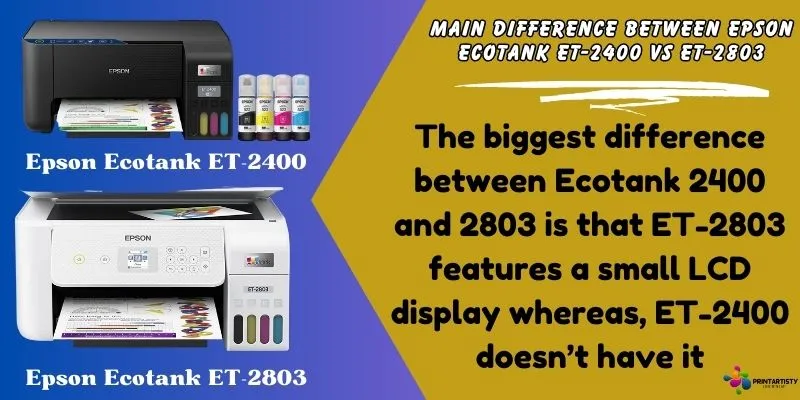 Main Difference Between Epson Ecotank ET-2400 Vs ET-2803