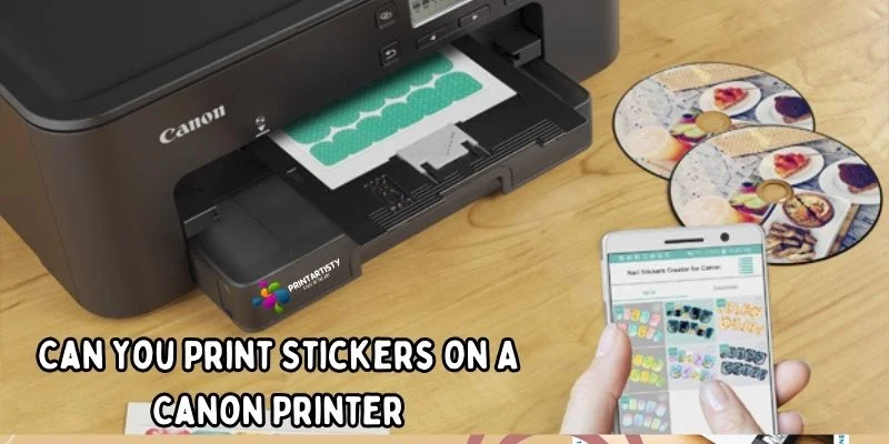 Can You Print Stickers On A Canon Printer