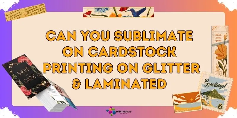 Can You sublimate On Cardstock Printing On Glitter & Laminated