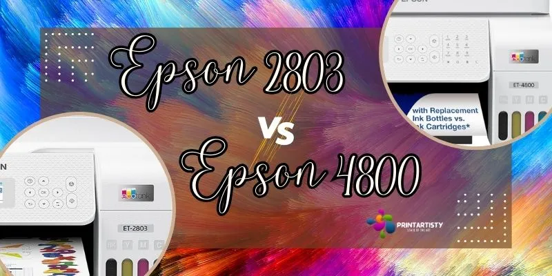 Epson 2803 Vs 4800